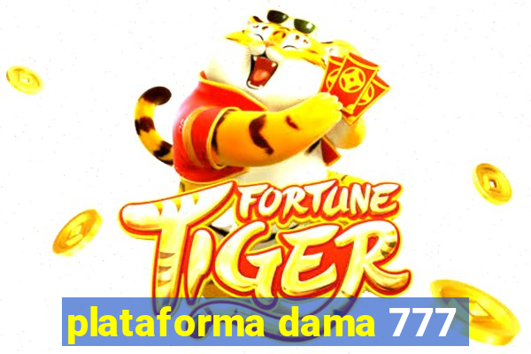 plataforma dama 777